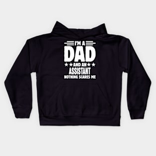 I'm A Dad And an Assistant Nothing Me Kids Hoodie